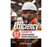 Efficiency: 52 HABITS. WORK TEAM PERFORMANCE (Liderazgo, Gestión y Excelencia)