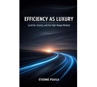 Efficiency as Luxury: Lucid Air, Gravity, and the High-Range Mindset