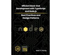 Efficient Back-End Development with TypeScript and Node.js: Best Practices and Design Patterns