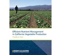 Efficient Nutrient Management in California Vegetable Production