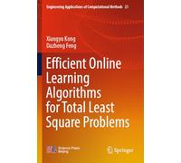 Efficient Online Learning Algorithms for Total Least Square Problems: 21 (Engineering Applications of Computational Methods)