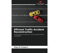 Efficient Traffic Accident Reconstruction: Technological innovation for more accurate forensic investigation