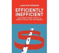 Eficientemente ineficiente – Cómo invierte el dinero inteligente y se determinan los precios