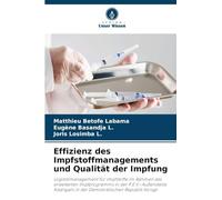 Effizienz des Impfstoffmanagements und Qualität der Impfung: Logistikmanagement für Impfstoffe im Rahmen des erweiterten Impfprogramms in der ... in der Demokratischen Republik Kongo