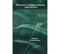 Efflorescence: A Florilegium of Humanity, Nature and Peace