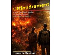 L'Effondrement, avant, pendant, après.: L'Occident s'effondre. Et si c'était une chance ?