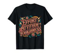 Effort Attitude Toughness Mindset Determination - Camiseta
