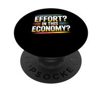 Effort In This Economy Chistes Relacionados con la energía - PopSockets PopGrip Adhesivo