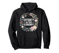 Effort In This Economy Energy Relatable Jokes |- Sudadera con Capucha