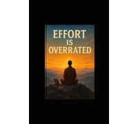 Effort Is Overrated