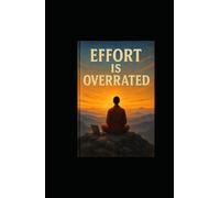 Effort Is Overrated