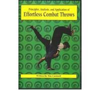 Effortless Combat Throws - Principles, Analysis and Application