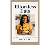 Effortless Eats: 100+ Fast and Flavorful Recipes Using One-Pot, Air Fryer, Sheet Pan & More (The Ultimate Mediterranean Kitchen Series)