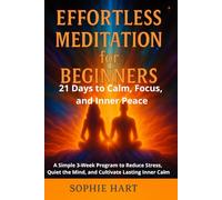 Effortless Meditation for Beginners: 21 Days to Calm, Focus, and Inner Peace
