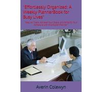 "Effortlessly Organized: A Weekly PlannerBook for Busy Lives": "Stay on Track, Achieve Your Goals, and Simplify Your Schedule with this Stylish Planner"