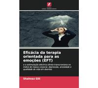 Eficácia da terapia orientada para as emoções (EFT): e a estimulação eléctrica direta transcraniana no índice de massa corporal, depressão, ansiedade e qualidade de vida em doentes
