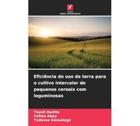 Eficiência do uso da terra para o cultivo intercalar de pequenos cereais com leguminosas