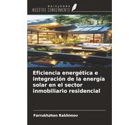 Eficiencia energética e integración de la energía solar en el sector inmobiliario residencial