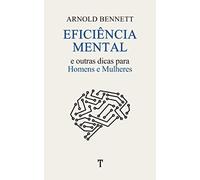 Eficiência Mental: e Outras Dicas para Homens e Mulheres