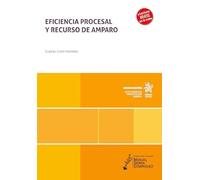 Eficiencia procesal y recurso de amparo (Monografías)