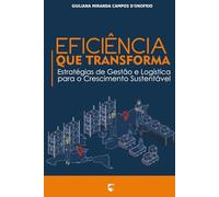 Eficiência que Transforma: Estratégias de Gestão e Logística para o Crescimento Sustentável