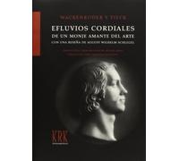 Efluvios cordiales de un monje amante del arte : con una reseña de August Wilhelm Schlegel