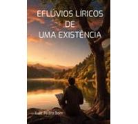Eflúvios Líricos De Uma Existência (ebook)