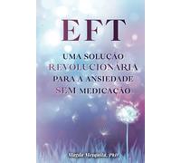 EFT: Uma Solução Revolucionária para a Ansiedade sem Medicação