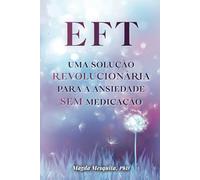 EFT: Uma Solução Revolucionária para a Ansiedade sem Medicação
