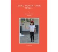 Egal Wohin - Nur Weg ... (ebook)