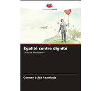 Égalité contre dignité: Où est la démocratie?