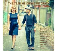 Egan, Coral - The Year He Drove Me Crazy