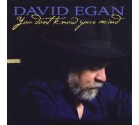 David Egan – You Don't Know Your Mind