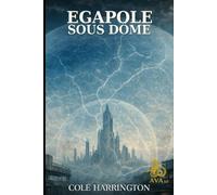 EGAPOLE SOUS DÔME: TOME 1 - LA FAILLE