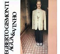 EGBERTO GISMONTI - Agua&Vinho