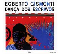 EGBERTO GISMONTI - Danca Dos Escravos [Re-Issue]