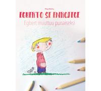 Egberto se enrojece/Egbert muuttuu punaiseksi: Libro infantil para colorear español-finés (Edición bilingüe) (Libros Bilingües (Español-Finés) de Philipp Winterberg)
