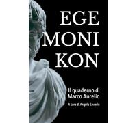 EGEMONIKON: Il quaderno di Marco Aurelio
