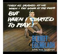 Egerbladh,Berndt-Quartet- - But When I Started to Play!