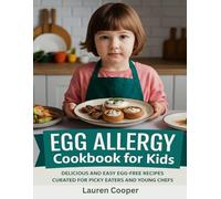 Egg Allergy Cookbook for Kids: Delicious and Easy Egg-Free Recipes Curated for Picky Eaters and Young Chefs