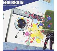 Egg Brain - What's Gonna Come Out