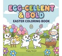 Egg-cellent & Bold: Easter Coloring Book For Kids and Adults - Simple Bold & Easy Designs with Thick Outlines for Stress Relief and Relaxation