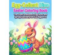 Egg-Cellent Dino Easter Coloring Book: The Giant Prehistoric Egg Hunt and Spring Hatchery for Kids Ages 4-8 (DinoVerse: Holiday & Seasonal Dinosaur Adventures)