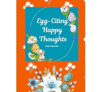 Egg-Citing Happy Thought: Line Journal: Note the Fun Memories for Easter Cheer