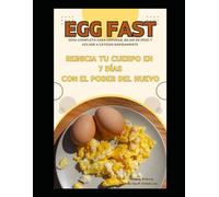 EGG FAST: REINICIA TU CUERPO EN 7 DIAS