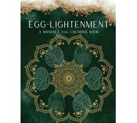 Egg-lightenment: A Mandala Egg Coloring Book