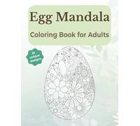 Egg Mandala Coloring Book for Adults: A Relaxing Mandala Coloring Book for Stress Relief and Mindfulness