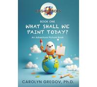 EGG-RO-BOTS: Book One: What Shall We Paint Today?: An Adventure Picture Book (EGG-RO-BOTS Adventure Picture Books)