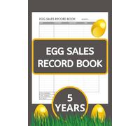Egg Sales Record Book: A 5 Year Record Keeping Ledger for Poultry Farmers and Homesteaders, A Chicken Farmer Must Haves