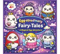 Egg-stordinary Fairy Tales: A Cute Kawaii Egg Fairy Tale Coloring Book for Kids Ages 4-8 Featuring Princes, Princesses, Dragons, Castles & More (The Egg-strodinary Series)